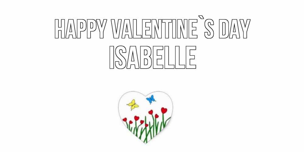 Greetings card с именем, Isabelle Happy Valentine`s Day открытки онлайн на 14 февраля Greetings with text for free download 